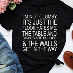 Unisex I'm Not Clumsy the Floors Hate Me t-shirt